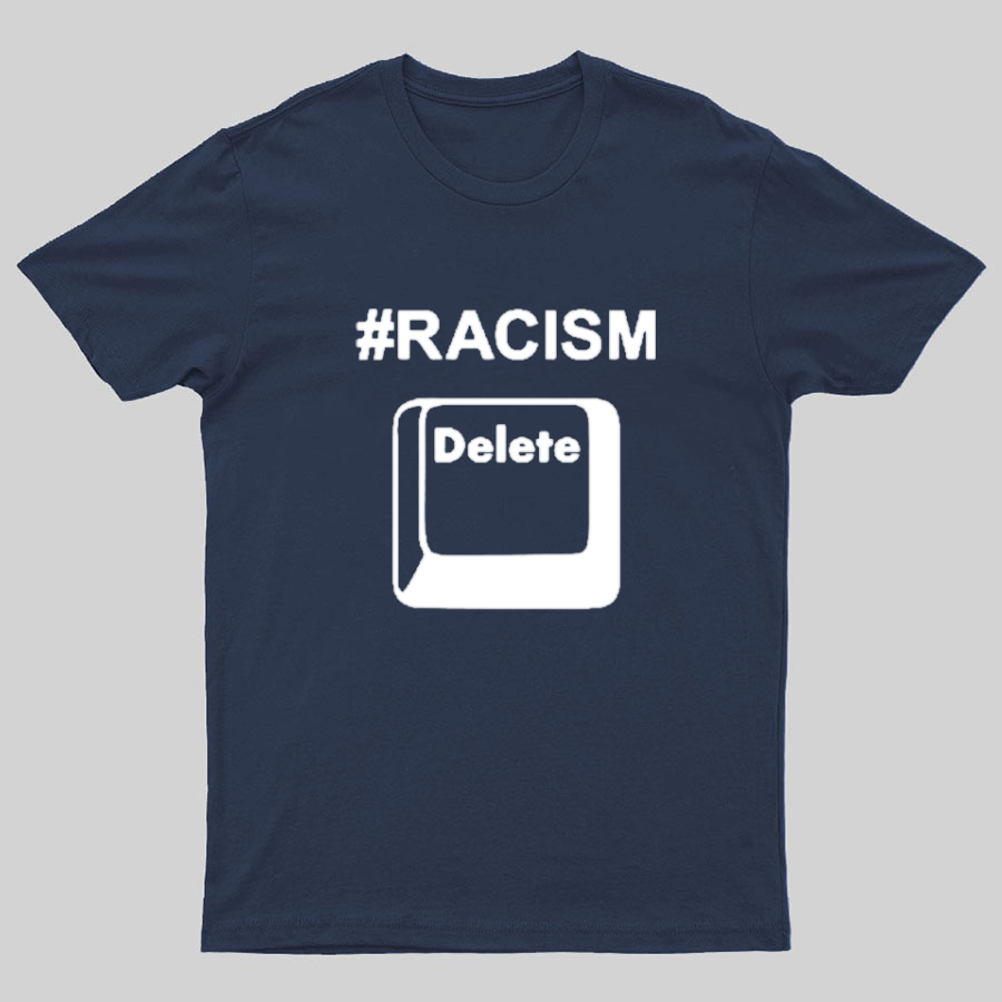 Delete Racism Now Geeky T-Shirt