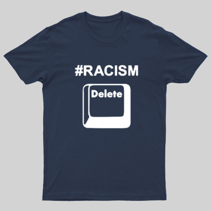 Delete Racism Now Geeky T-Shirt