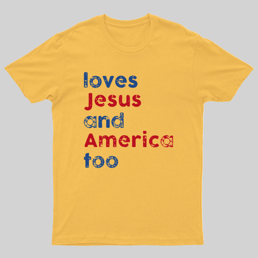 Loves Jesus And America Too Unisex Song Inspired Patriotic Graphic Geeky T-Shirt