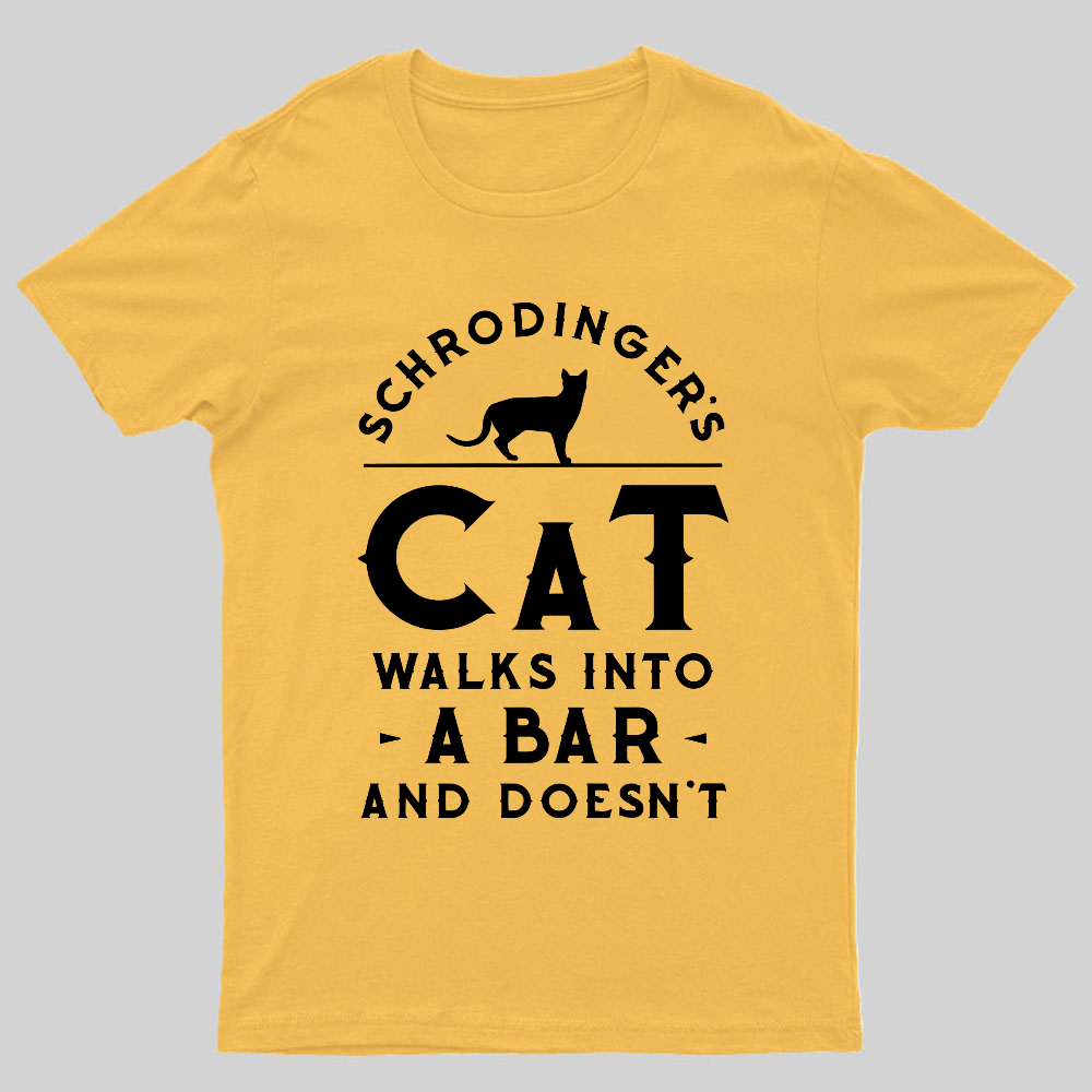 Schrodinger‘s Cat Walks Into a Bar Geeky T-Shirt
