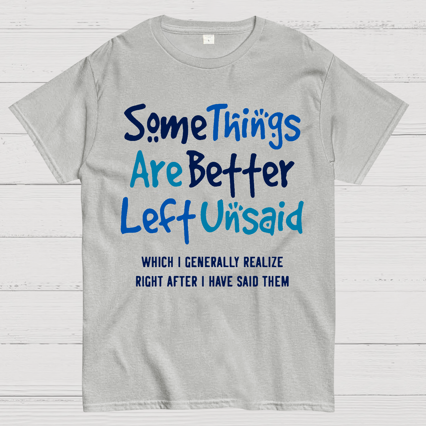 Some Things Are Just Better Left Unsaid Geek T-Shirt