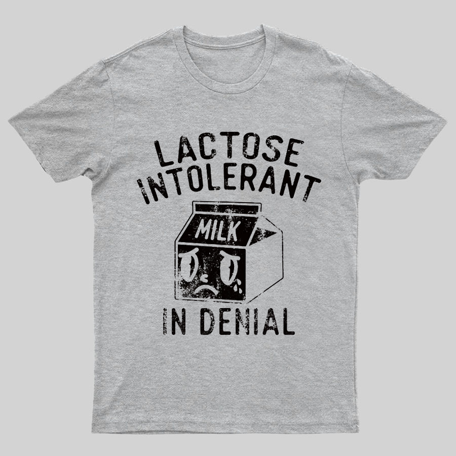Lactose Intolerant In Denial Geeky T-Shirt