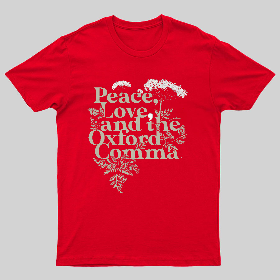 Peace, Love, And The Oxford Comma Geeky T-Shirt