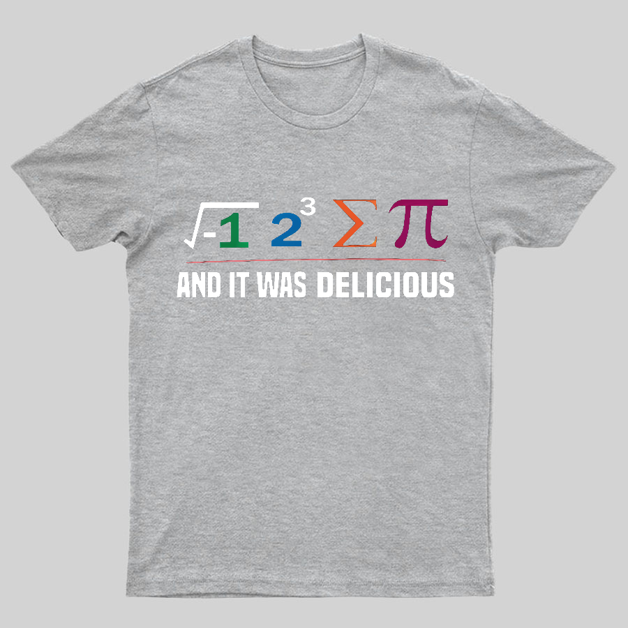 I Ate Some Pie And It Was Delicious I Ate Some Pi Math Geeky Tee