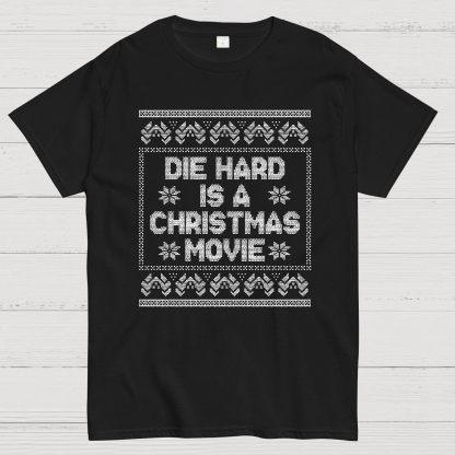 Die Hard Is A Christmas Movie Geek T-Shirt