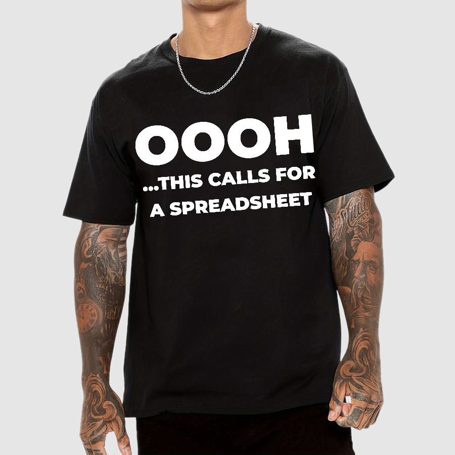 Ohh...This Calls for a Spreadsheet Geek T-Shirt