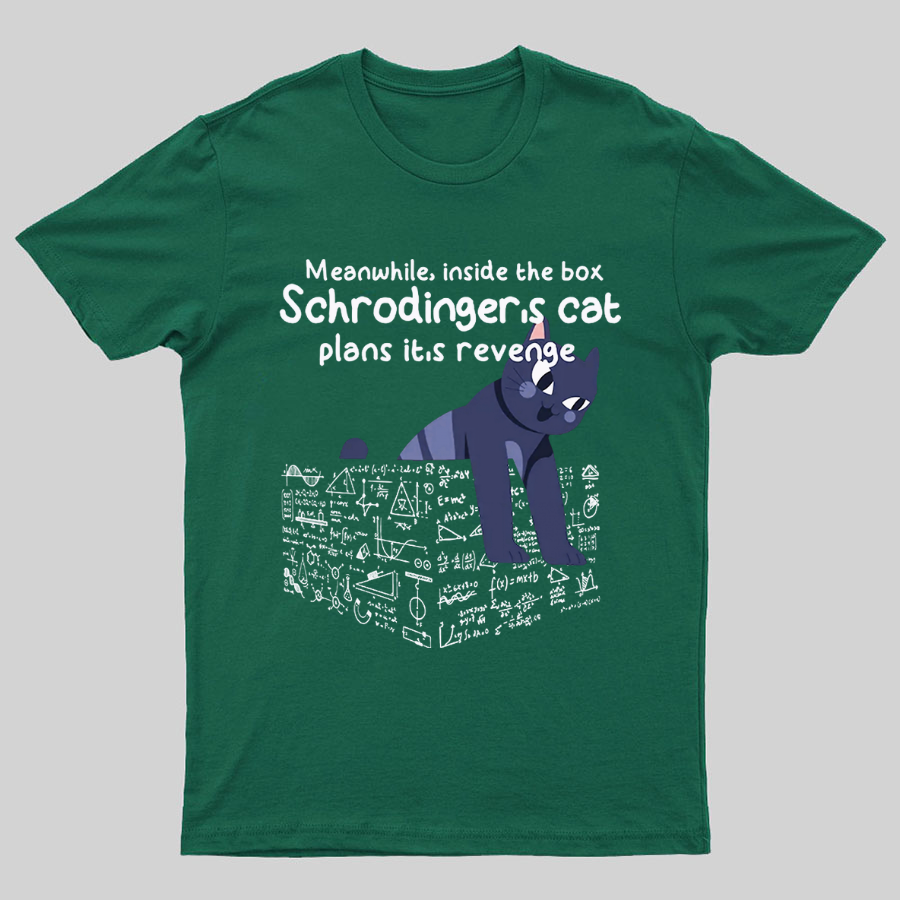 Schrodinger's Cat Funny Geeky T-Shirt