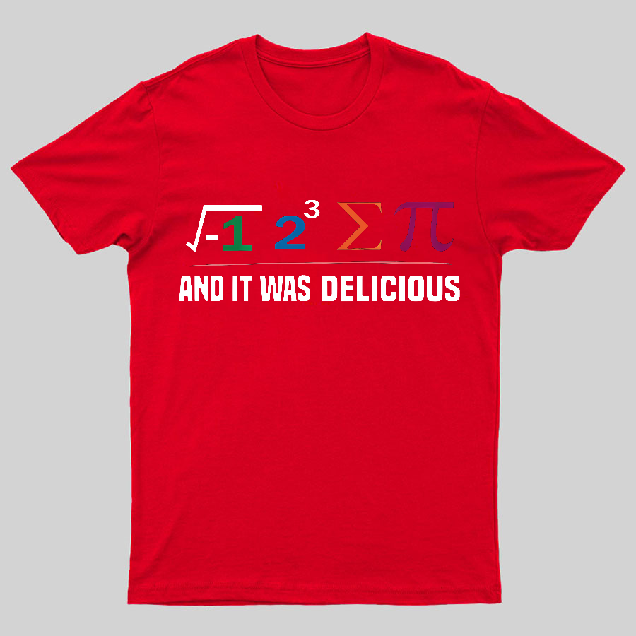 I Ate Some Pie And It Was Delicious I Ate Some Pi Math Geeky Tee