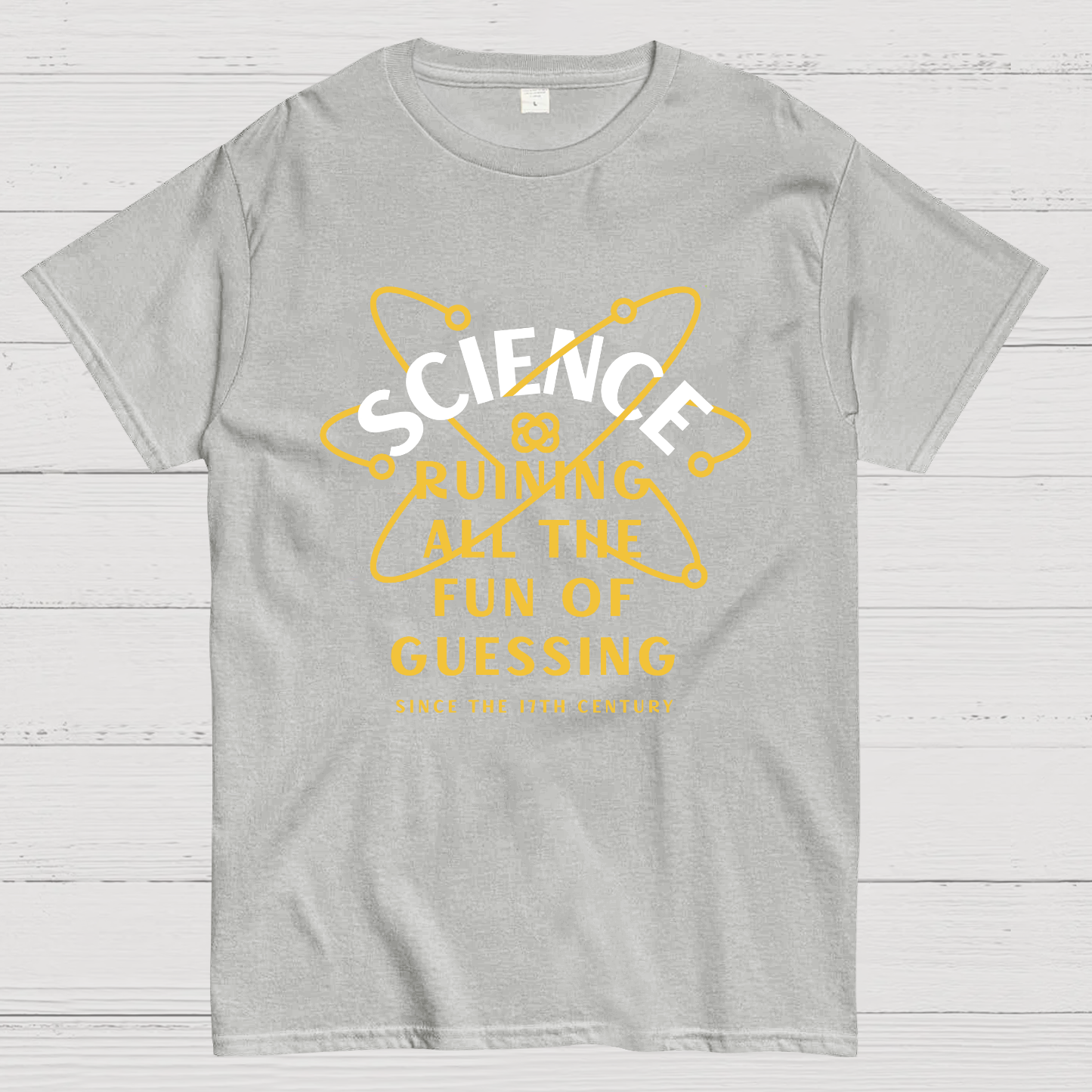 Science Ruining All The Fun Of Guessing Geeky T-Shirt