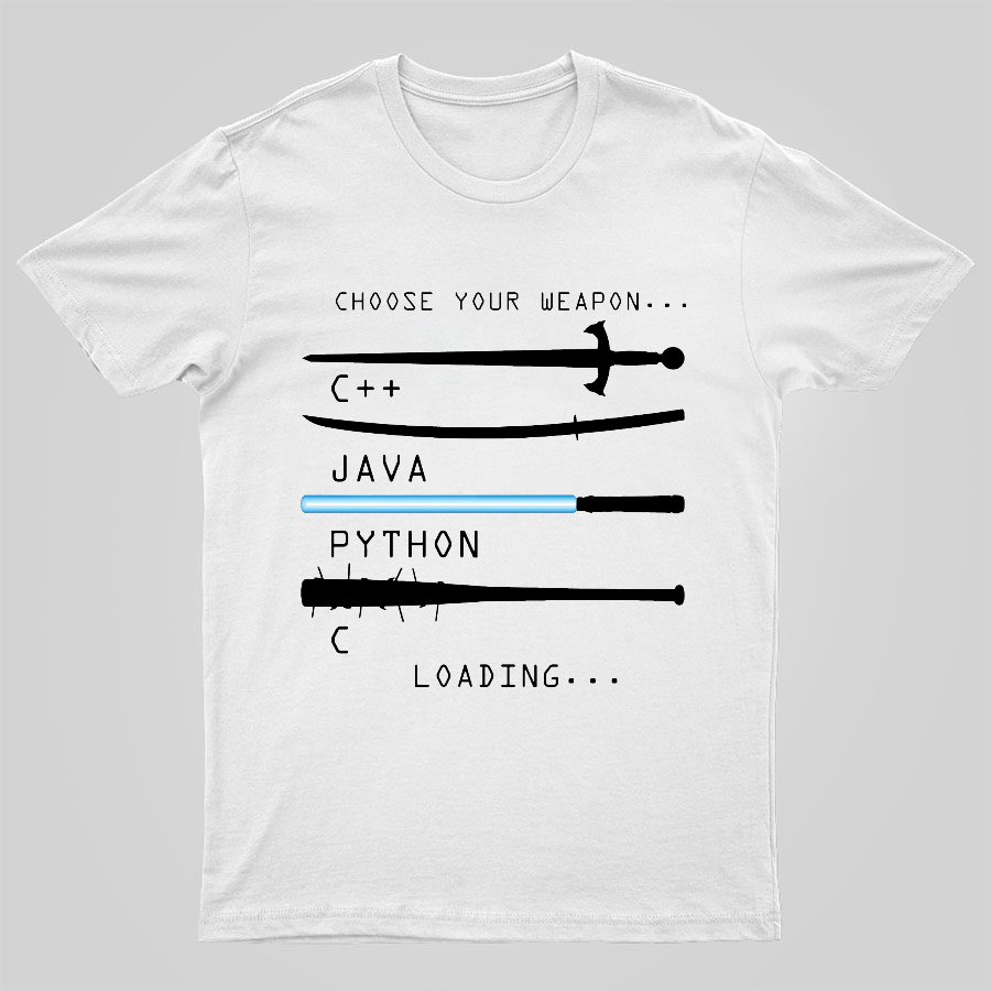 Choose Your Weapon Geeky T-Shirt