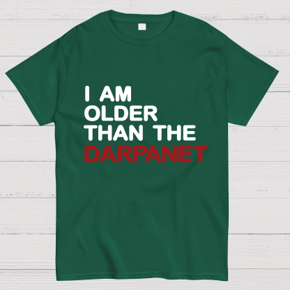 I Am Older Than The Darpanet Geeky T-Shirt