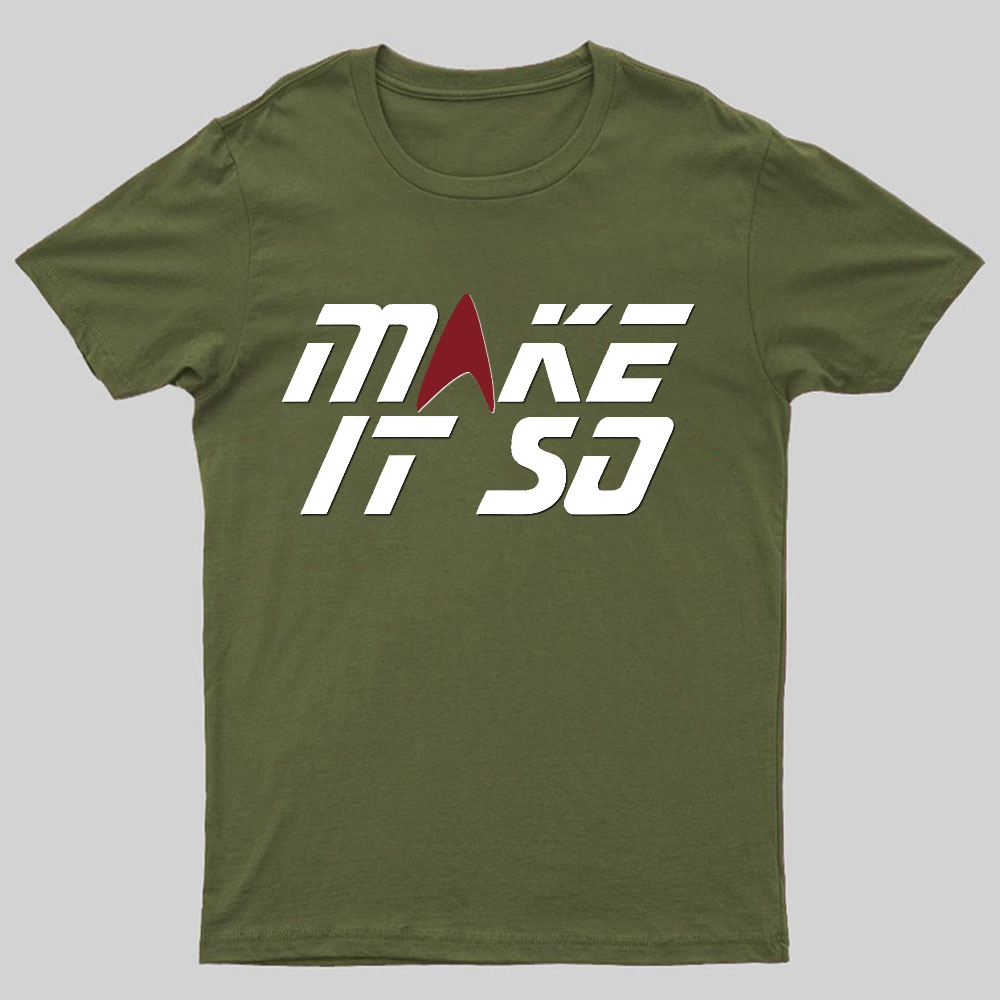 Make It So Geeky T-Shirt