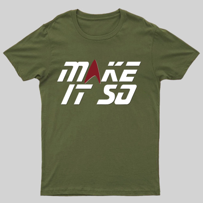 Make It So Geeky T-Shirt