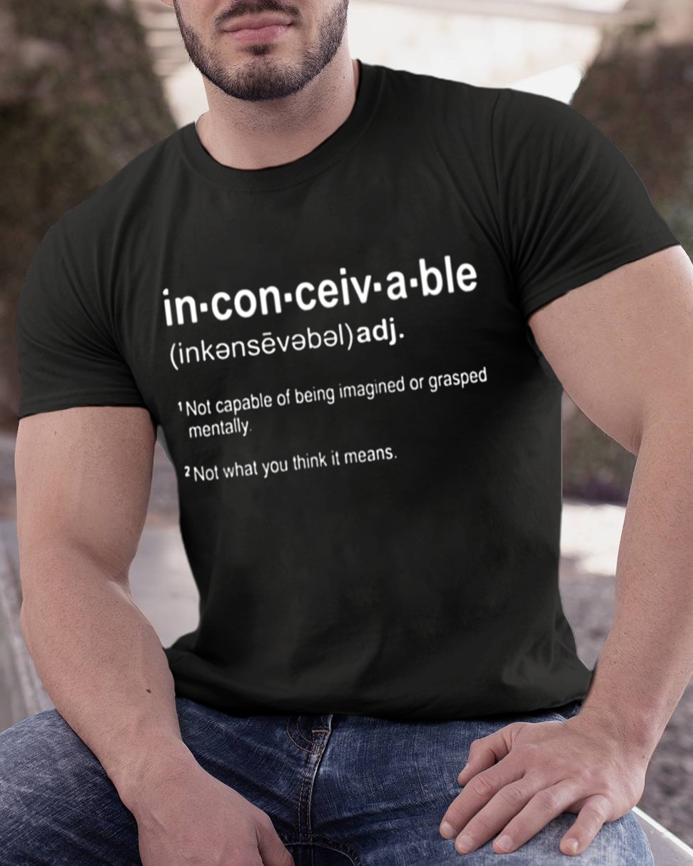 Inconceivable Definition Geeky T-Shirt