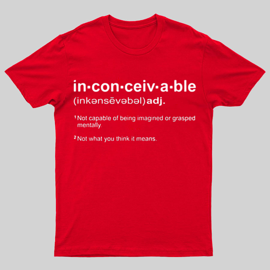 Inconceivable Definition Geeky T-Shirt