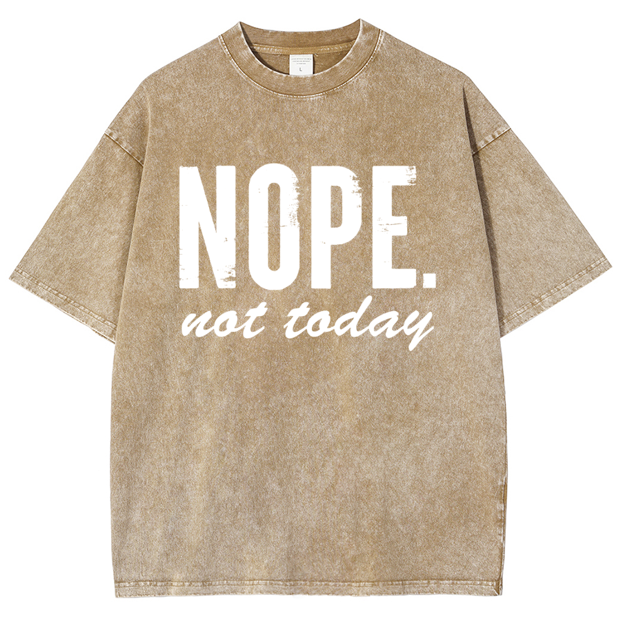 Nope Not Today Vintage Distressed T-shirt