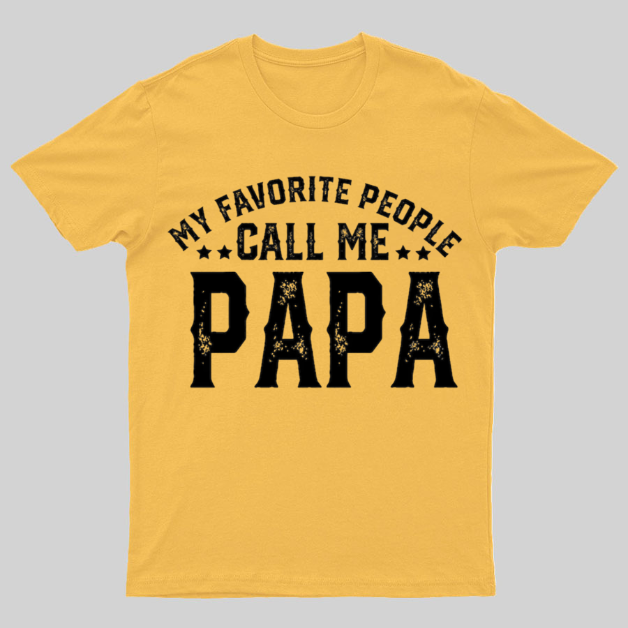 My Favorite People Call Me Papa Shirt, Dad Gift