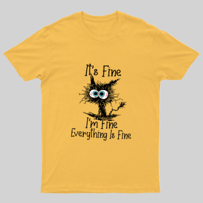 Funny Cat I Am Fine Geeky T-Shirt