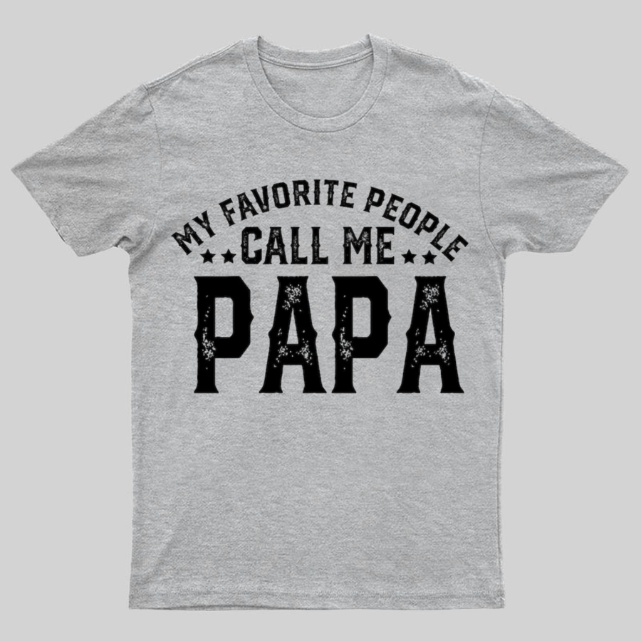 My Favorite People Call Me Papa Shirt, Dad Gift