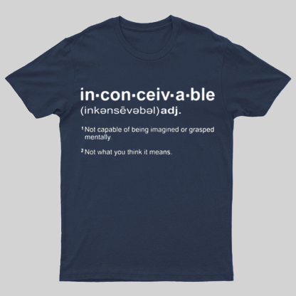 Inconceivable Definition Geeky T-Shirt