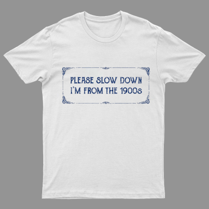 From the 1900s Geeky T-Shirt
