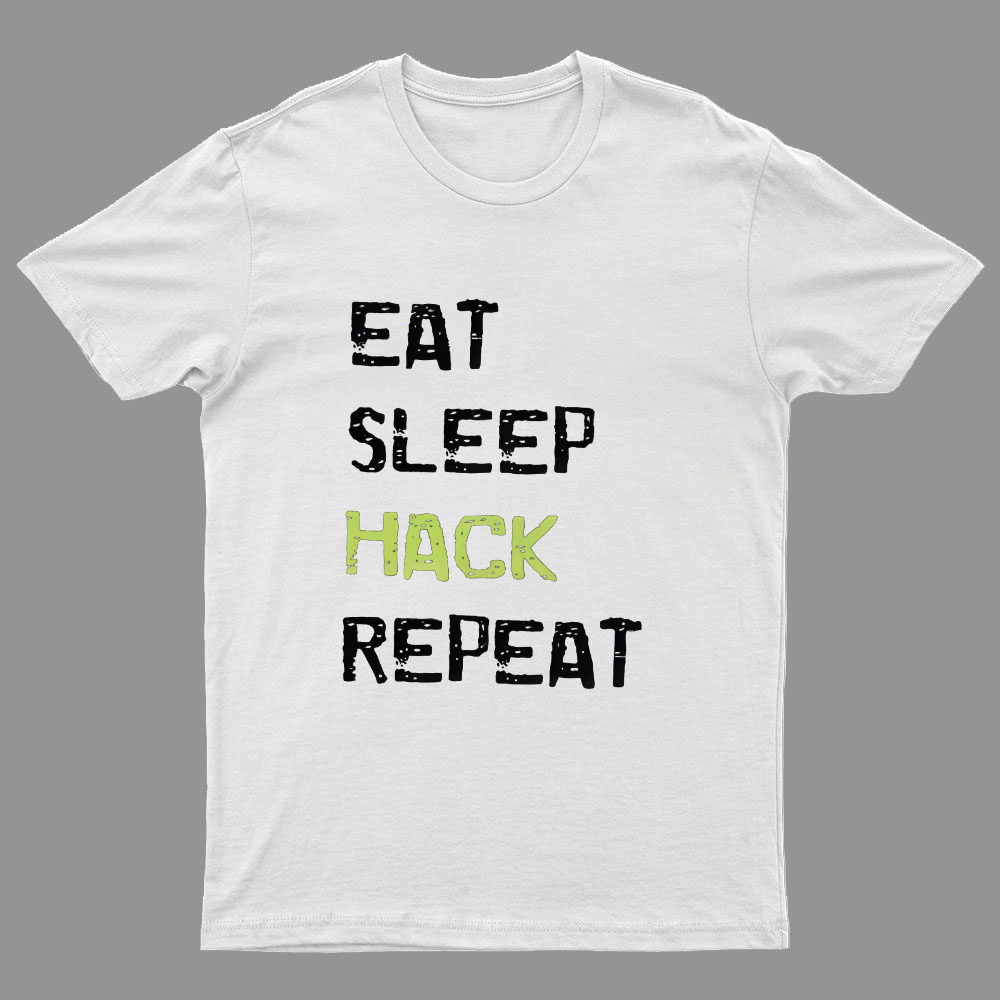Eat Sleep Hack Repeat Geeky T-Shirt