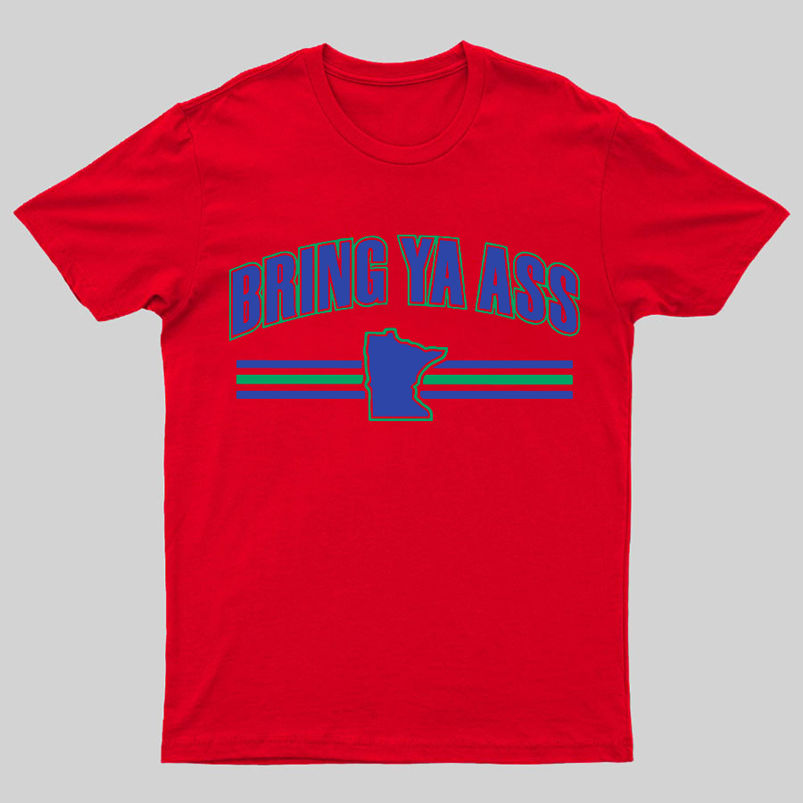 Bring Ya Ass To Minnesota Geeky T-Shirt