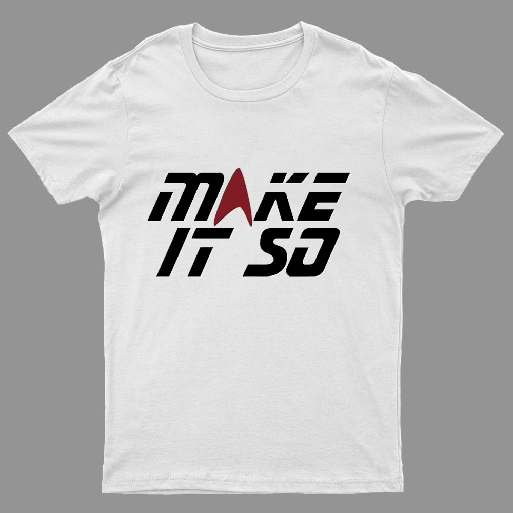 Make It So Geeky T-Shirt