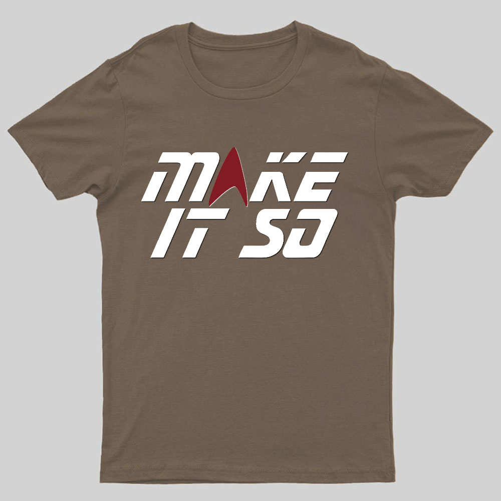 Make It So Geeky T-Shirt