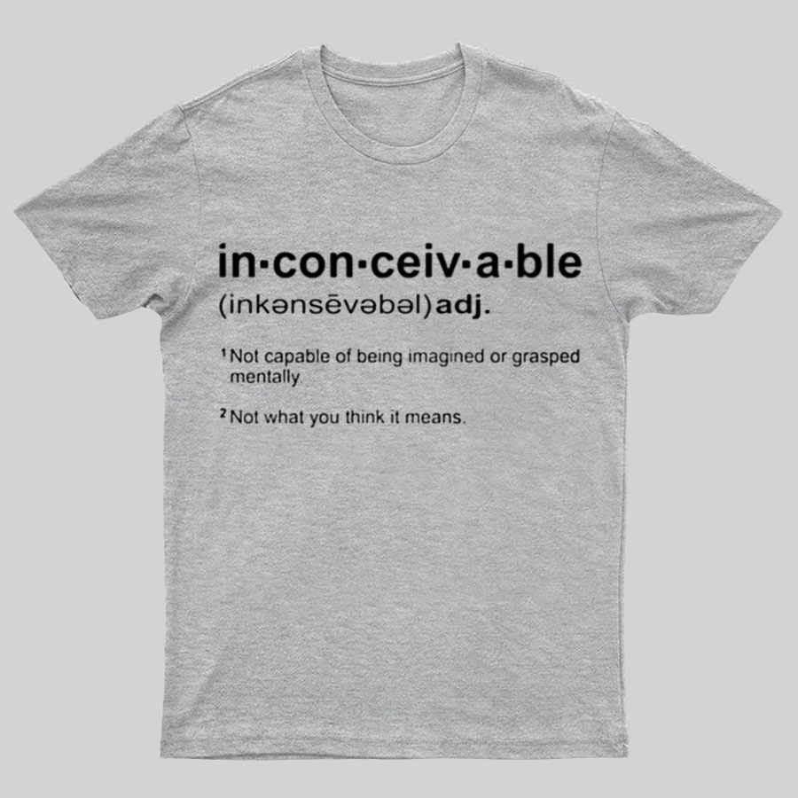 Inconceivable Definition Geeky T-Shirt