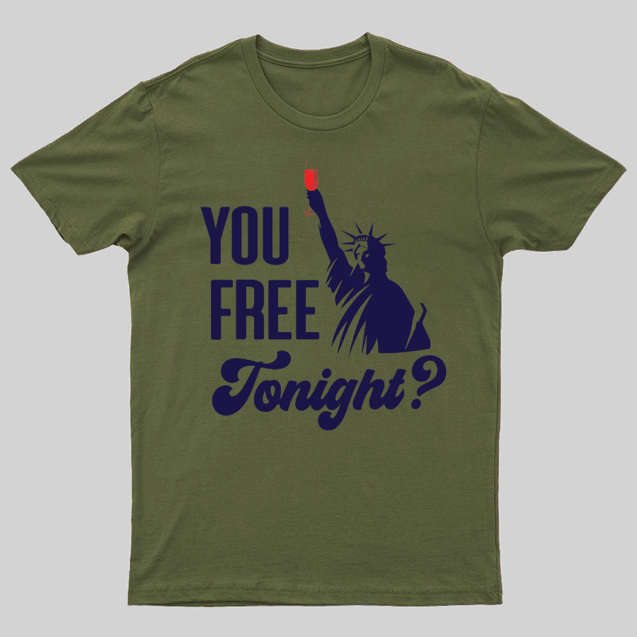 YOU FREE TONIGHT? 4th of July Geeky T-Shirt