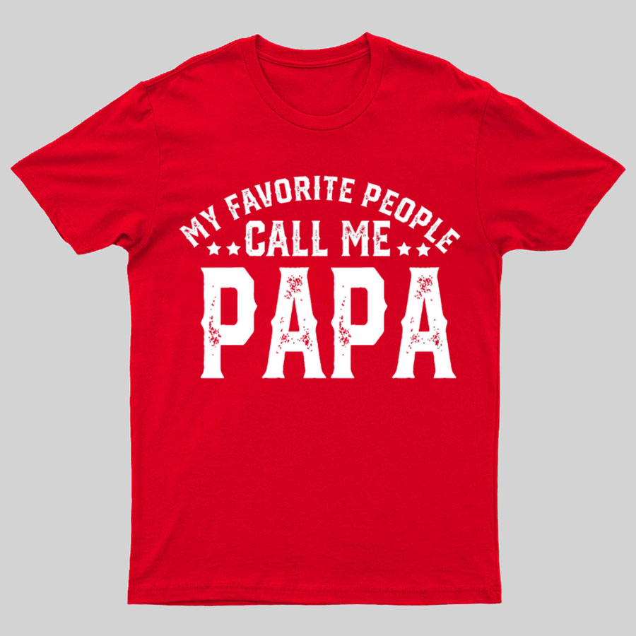 My Favorite People Call Me Papa Shirt, Dad Gift
