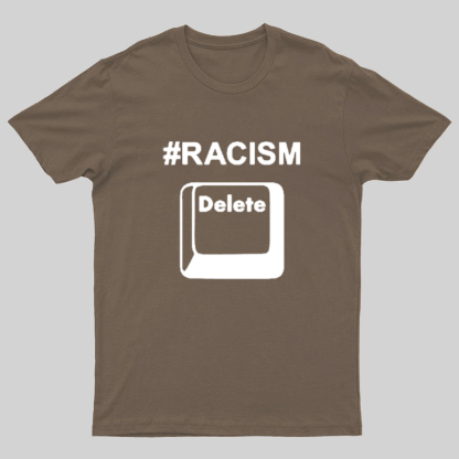 Delete Racism Now Geeky T-Shirt