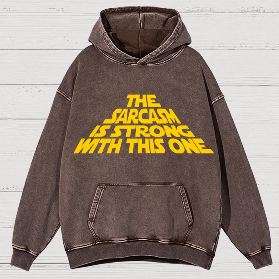 The Sarcasm Is Strong With This One Cotton Vintage Distressed Hoodie