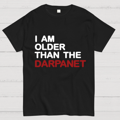 I Am Older Than The Darpanet Geeky T-Shirt
