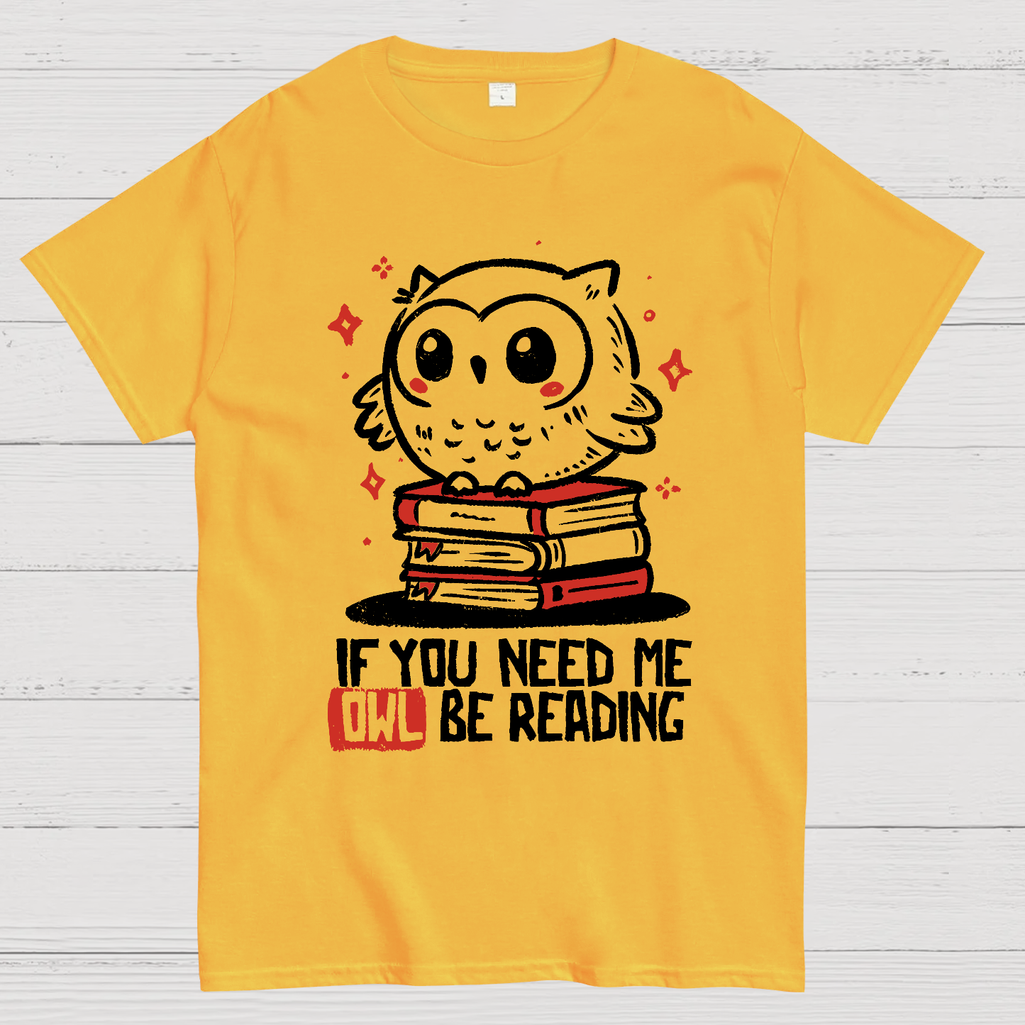 If You Need Me Owl Be Reading Geek T-Shirt