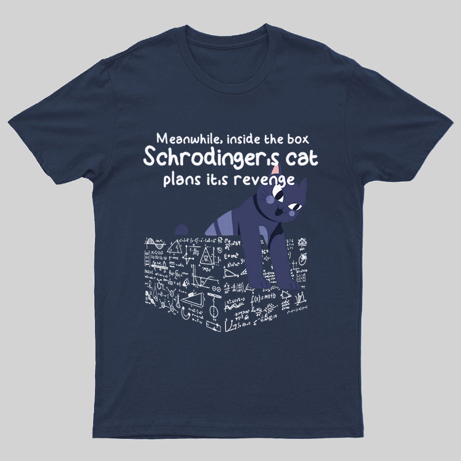 Schrodinger's Cat Funny Geeky T-Shirt