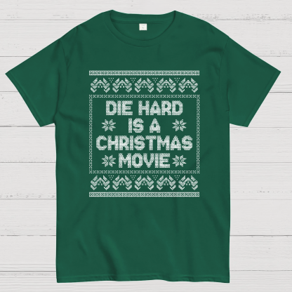 Die Hard Is A Christmas Movie Geek T-Shirt