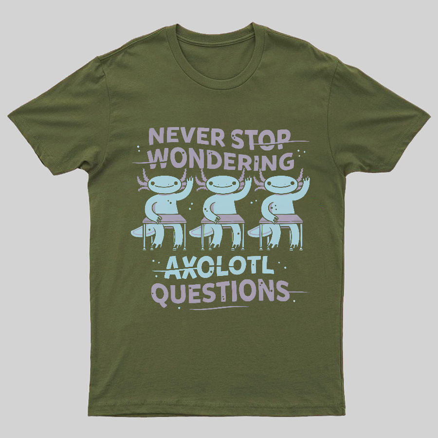 Axolotl Questions Geeky T-Shirt