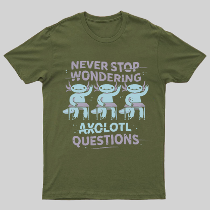 Axolotl Questions Geeky T-Shirt