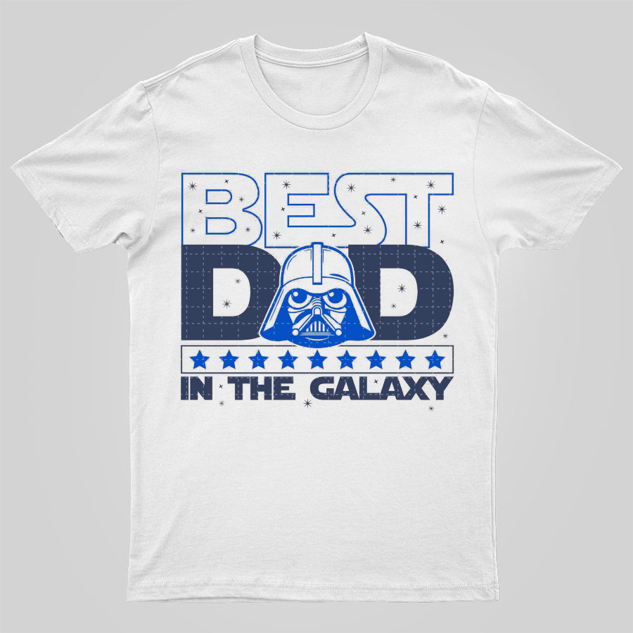 The Best Dad In The Galaxy,Movie Dad Geeky T-Shirt