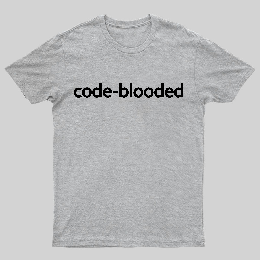 Code-Blooded Geeky T-Shirt