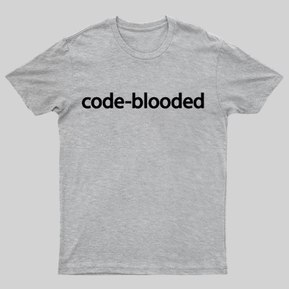 Code-Blooded Geeky T-Shirt