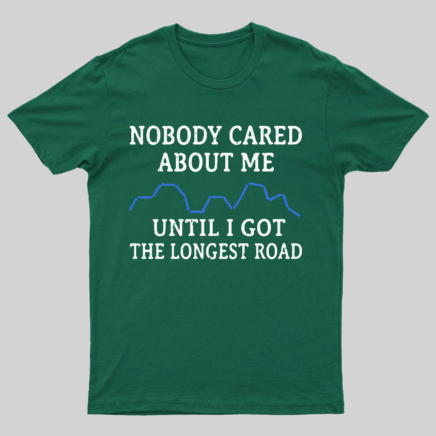 I Got The Longest Road Geeky T-Shirt
