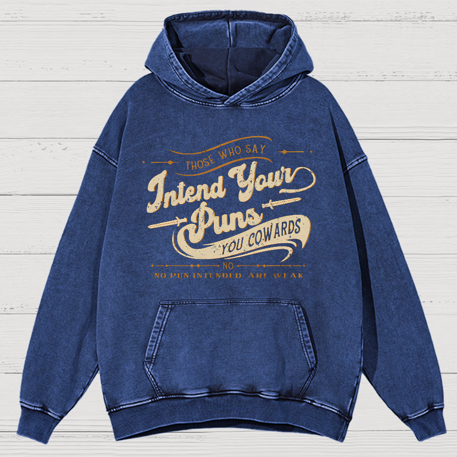 Intend Your Puns You Cowards Vintage Distressed Hoodie