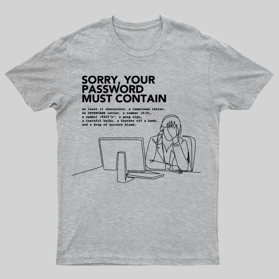 Funny Word Sorry Your Password Must Contain Geeky T-Shirt