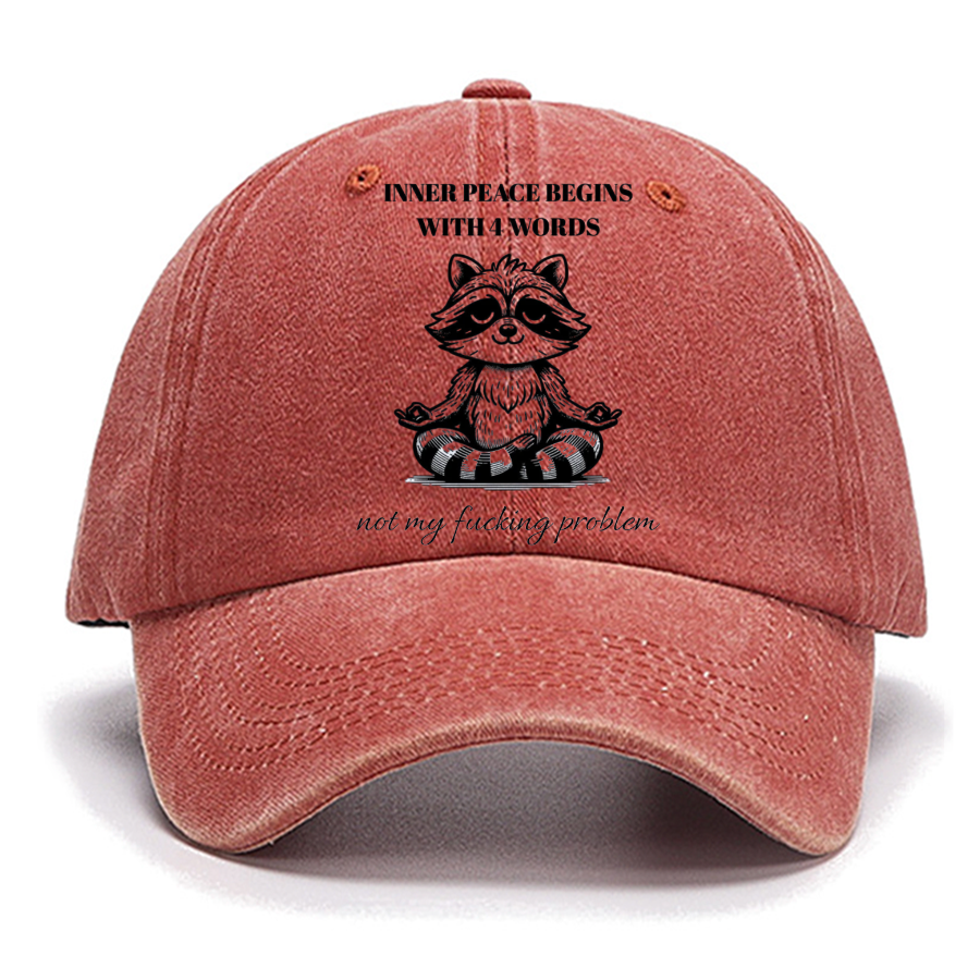 Inner Peace Begins With Four Words , Funny Cotton Hat