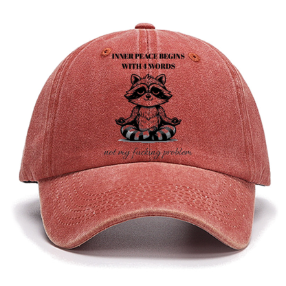 Inner Peace Begins With Four Words , Funny Cotton Hat