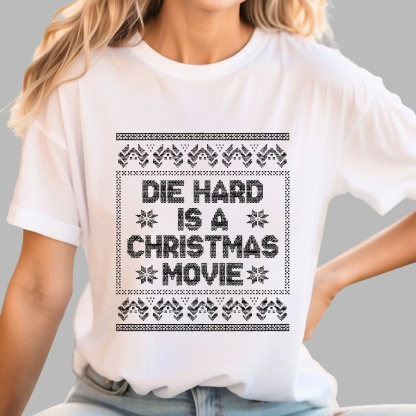 Die Hard Is A Christmas Movie Geek T-Shirt