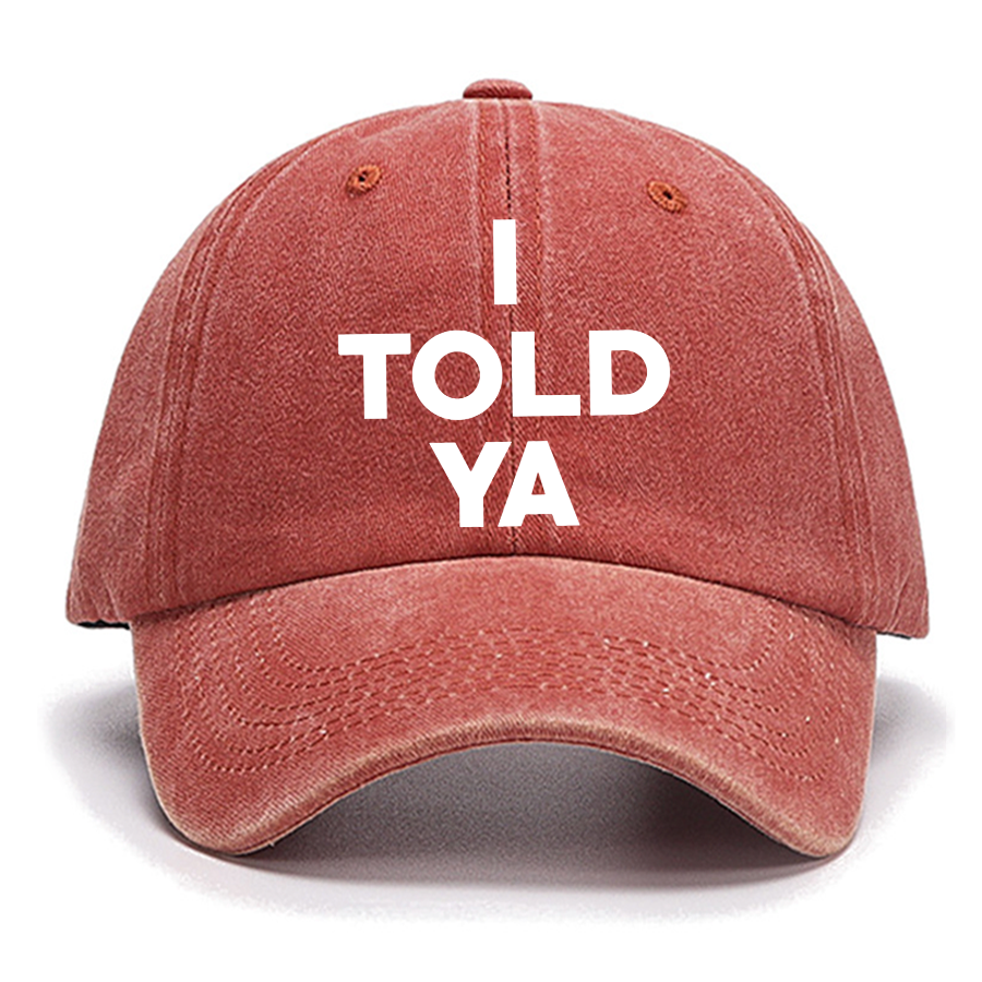 I Told Ya Cotton Hat